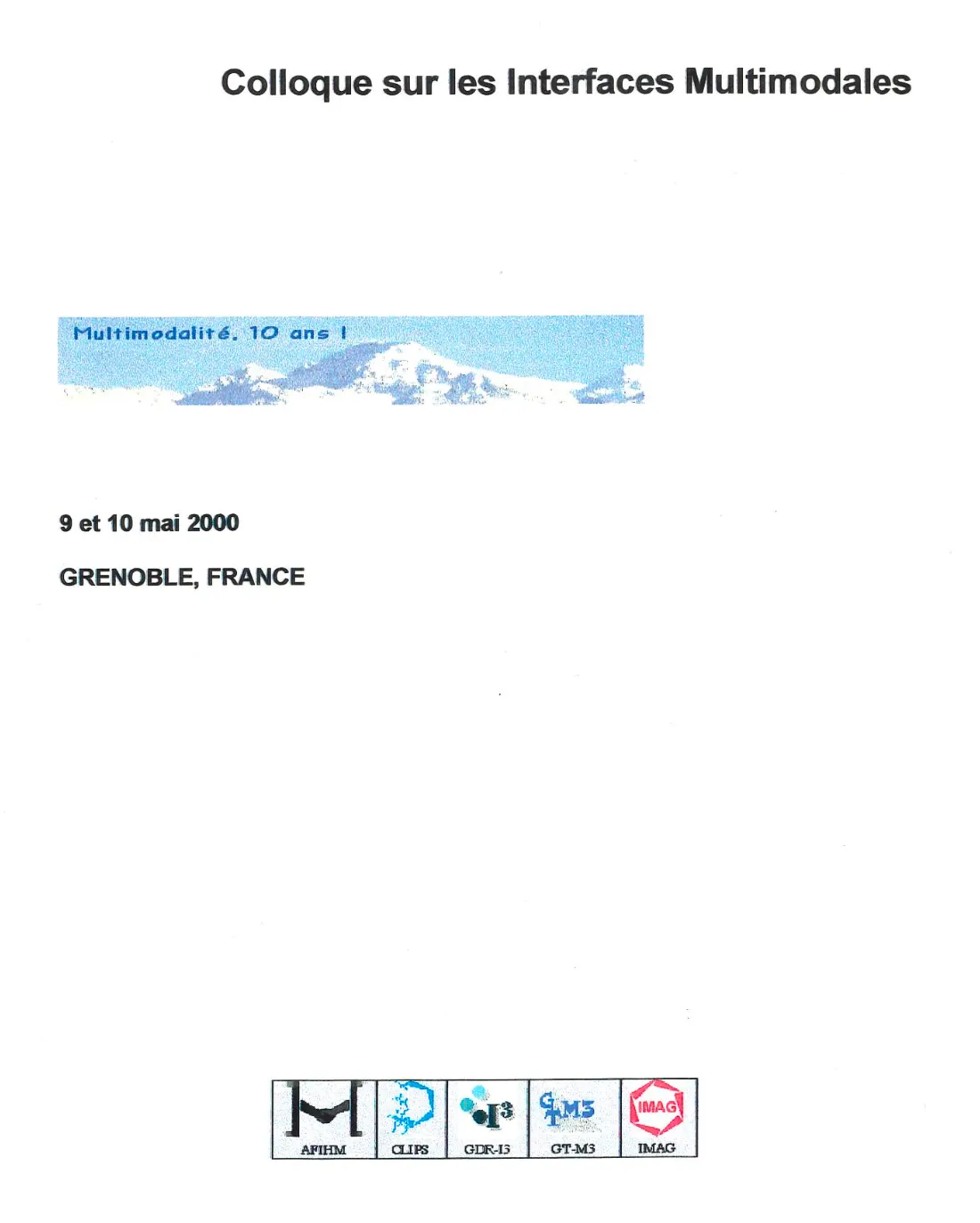 Couverture du colloque sur les interfaces multimodales « Multimodalité, 10 ans ! », Grenoble, 9-10 mai 2000